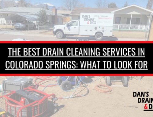 The Best Drain Cleaning Services in Colorado Springs: What to Look For