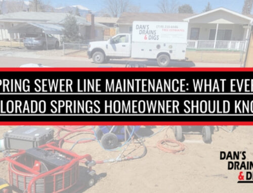Spring Sewer Line Maintenance: What Every Colorado Springs Homeowner Should Know