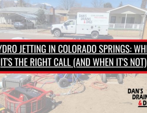 Hydro Jetting in Colorado Springs: When It’s the Right Call (and When It’s Not)