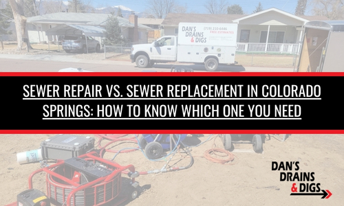 sewer repair vs replacement colorado springs